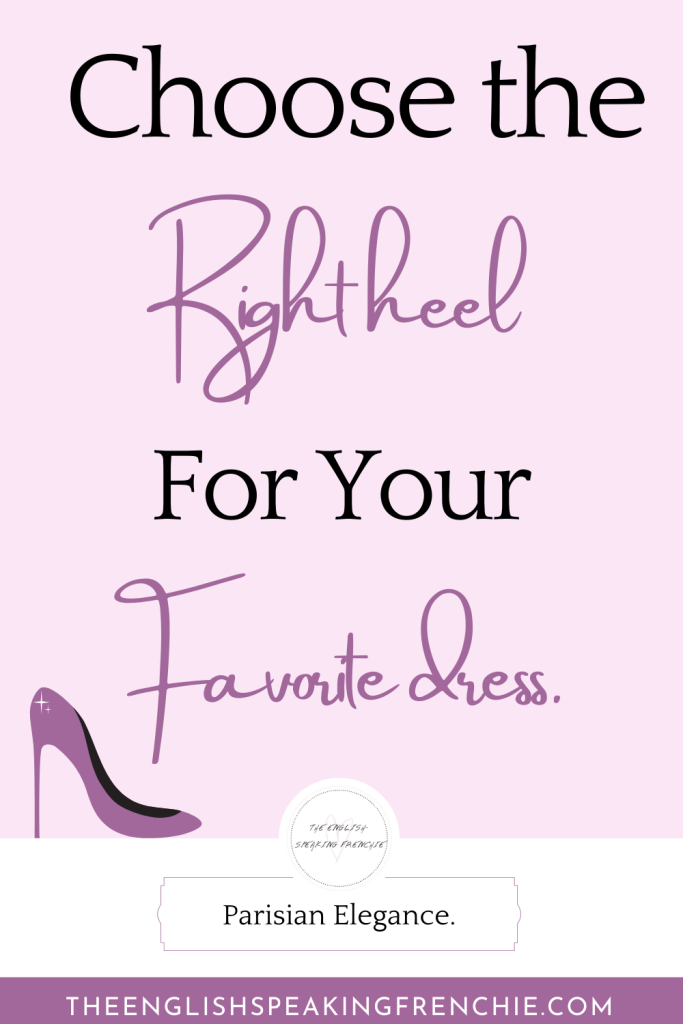 choose the right heel for your favorite elegant dress - Parisian style
